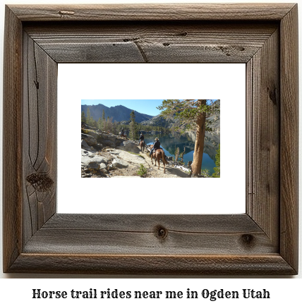 horse trail rides near me in Ogden, Utah